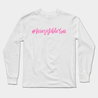 Irresistible You Long Sleeve T-Shirt